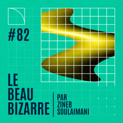 Le Beau Bizarre #82 avec Katerina Andreou et Mélissa Guex
