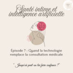 Épisode 7: Quand la technologie remplace la consultation médicale