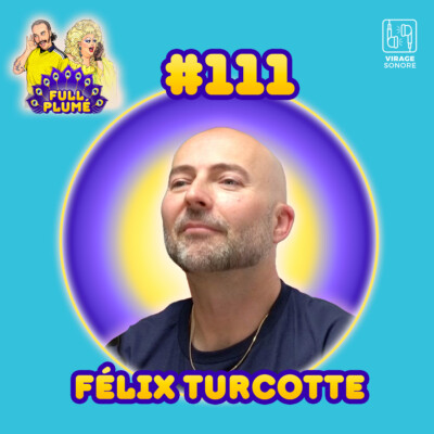 Épisode 111 : Felix Turcotte replume les stations services