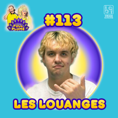 Épisode 113 : Les Louanges replume l’individualité
