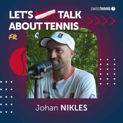 Johan Nikles: « Le jour où j’arrêterai le tennis, je ne veux rien regretter »