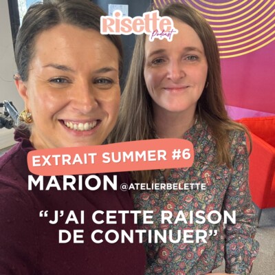 ［ EXTRAIT) “J’ai cette raison de continuer” — Marion Atelier Belette
