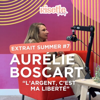 ［ EXTRAIT) « L’argent, c’est ma liberté” —  Aurélie Boscart