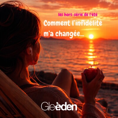 H🍎RS-SERIE AOUT 2026 – #3 Comment l’infidélité m’a changée