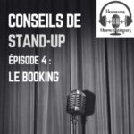 Conseils de standup | Episode 4: le booking (se faire programmer)