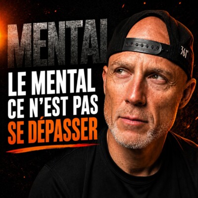Le mental, ce n’est pas se dépasser