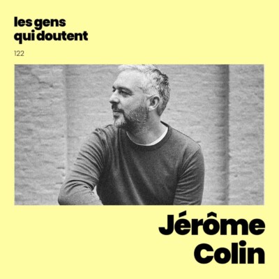Jérôme Colin : « Comment habiter un monde qui va trop vite pour nous ? »