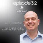 Alexis Champion : la respiration précède l&rsquo;intuition