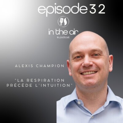 Alexis Champion : la respiration précède l’intuition