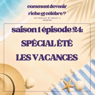 1.24 – Spécial été : Les Vacances