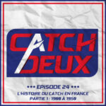 Episode 24 – L&rsquo;histoire du catch en France, partie 1 : 1900 à 1950