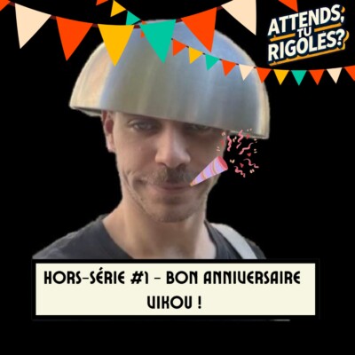 Hors-Série #1 – Bon anniversaire Vikou !
