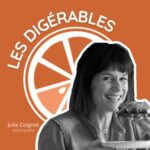 Arrêtez de manger sain : mangez digeste ! – avec Julie Coignet, Naturopathe spécialiste en santé digestive