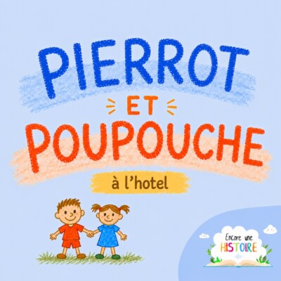 Pierrot et Poupouche à l’hôtel