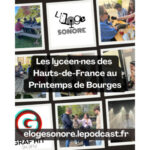 L&rsquo;éloge sonore #14 – Les lycéen·nes des Hauts-de-France au Printemps de Bourges
