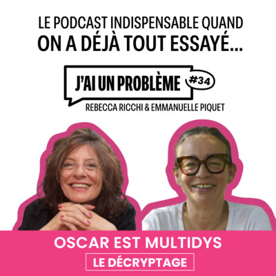 Oscar est multidys... – Le décryptage