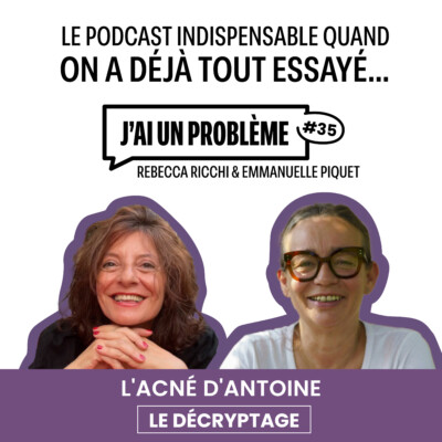 L’acné d’Antoine – Le décryptage
