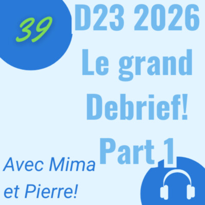 D23 2026: Le grand debrief!