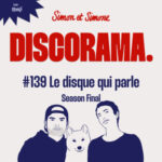 Discorama #139 – Le disque qui parle – Season final feat. Rheyï