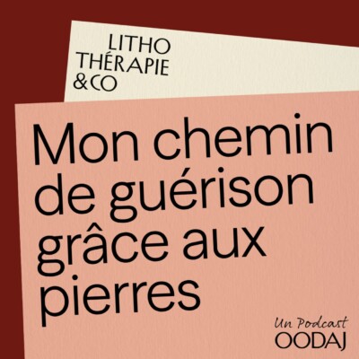 259 – Mon chemin de guérison grâce aux pierres