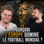 CDM 2026 – Mardi 14 Juillet – Pourquoi l&rsquo;Europe domine le football mondial ?
