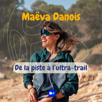 De la piste à l’ultra-trail – Maëva Danois