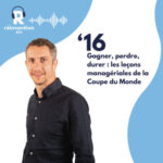 Gagner, perdre, durer : les leçons managériales de la Coupe du Monde