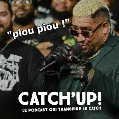 Catch’up!2026 épisode 28 : Du sang neuf pour la Bloodline !