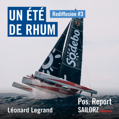 (REDIFFUSION) – Un été de Rhum – Pos. Report #246 avec Léonard Legrand