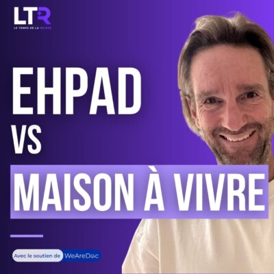 ☀️ REDIFF DE L’ÉTÉ | EHPAD, crèche, coworking : il transforme la maison de retraite en lieu de vie | Laurent Boucraut