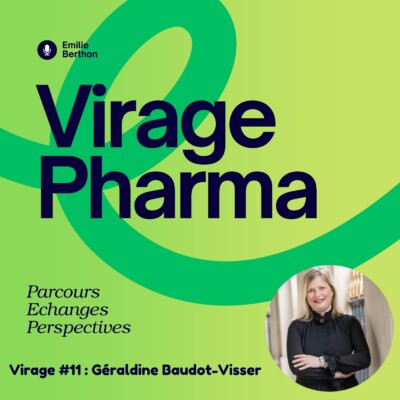 Virage#11 : Affaires réglementaires et entrepreneuriat : le parcours de Géraldine Baudot-Visser