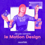 J&rsquo;ai pas compris le Motion Design