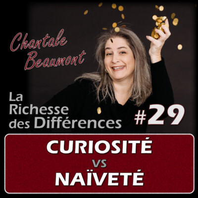 La Curiosité est-elle une bonne ou mauvaise chose ? –  E29