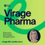 Virage#12 : Affaires pharmaceutiques avec Aurélia Cornu