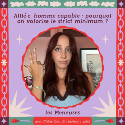Homme capable, allié·e : pourquoi on glamourise la banalité ? (épisode solo)