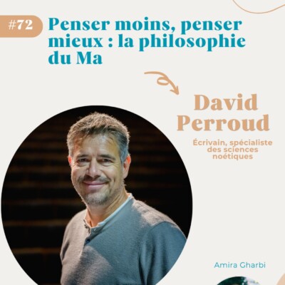 #72. Penser moins, penser mieux : la philosophie du Ma – David Perroud