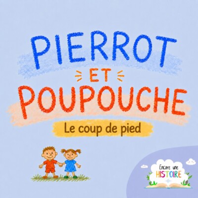 Pierrot et Poupouche et le coup de pied