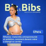 EP#74 – Rihanna : maternité, entrepreneuriat et ambition, comment devenir mère a changé sa carrière