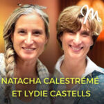 Natacha Calestrémé et Lydie Castells : L’art de prendre les bonnes décisions !