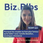 #REDIFF 10 – Pourquoi les couples ne font plus l&rsquo;amour après bébé ? avec Camille Bataillon, sexologue clinicienne