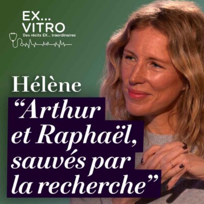 Arthur et Raphaël, sauvés par la recherche