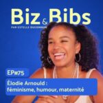 EP#75 – Elodie Arnould : féminisme, humour, maternité