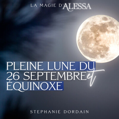 Pleine lune du 26 Septembre et équinoxe