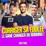 CORRIGER SA FOULÉE : LE GAME CHANGER DU RUNNING ! Avec Mathieu Blanchard et Blaise Dubois