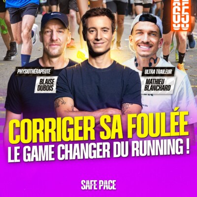 CORRIGER SA FOULÉE : LE GAME CHANGER DU RUNNING ! Avec Mathieu Blanchard et Blaise Dubois