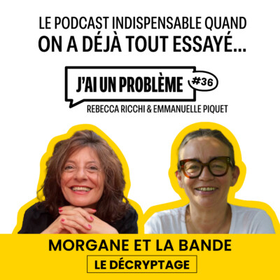 Morgane et la bande – Le décryptage