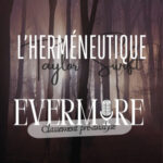 #78 classement des chansons evermore avant de les analyser – L&rsquo;herméneutique Taylor Swift