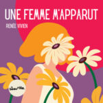 Une femme m&rsquo;apparut – Renée Vivien