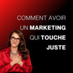 Comment avoir un marketing qui touche juste -E218