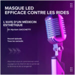 Masque LED visage : efficace contre les rides ? L&rsquo;avis d&rsquo;un médecin esthétique
